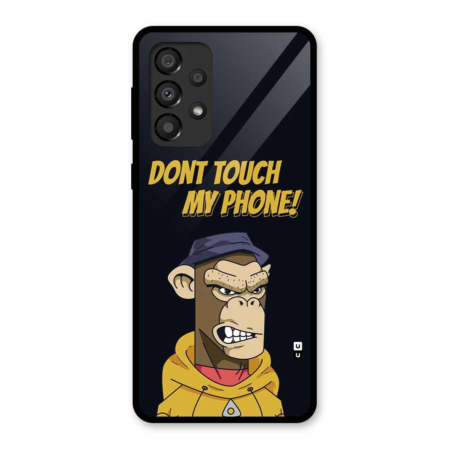 Dont Touch My Phone Glass Back Case for Galaxy A33 5G