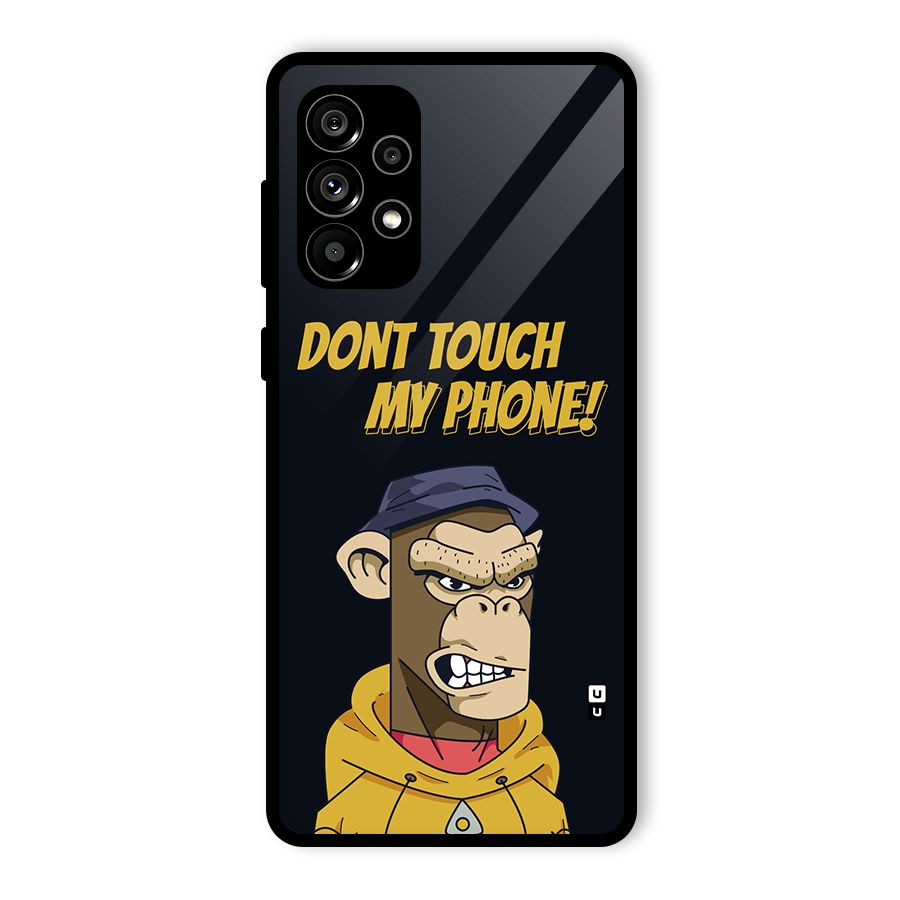 Dont Touch My Phone Glass Back Case for Galaxy A73 5G