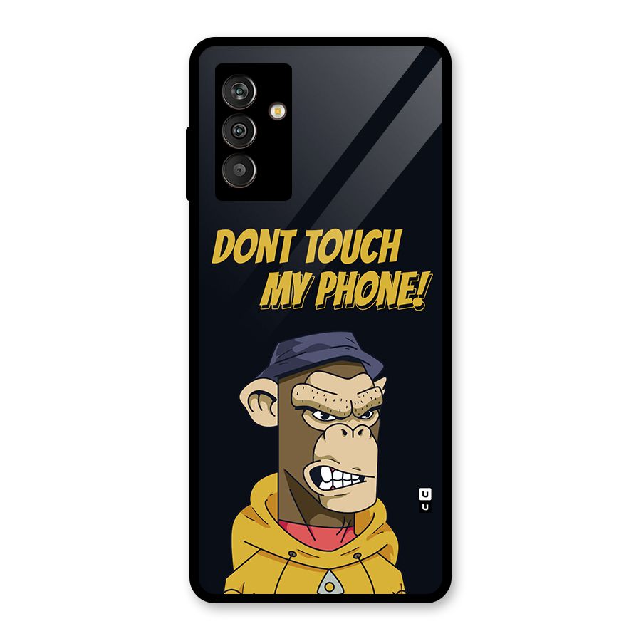 Dont Touch My Phone Glass Back Case for Galaxy M13