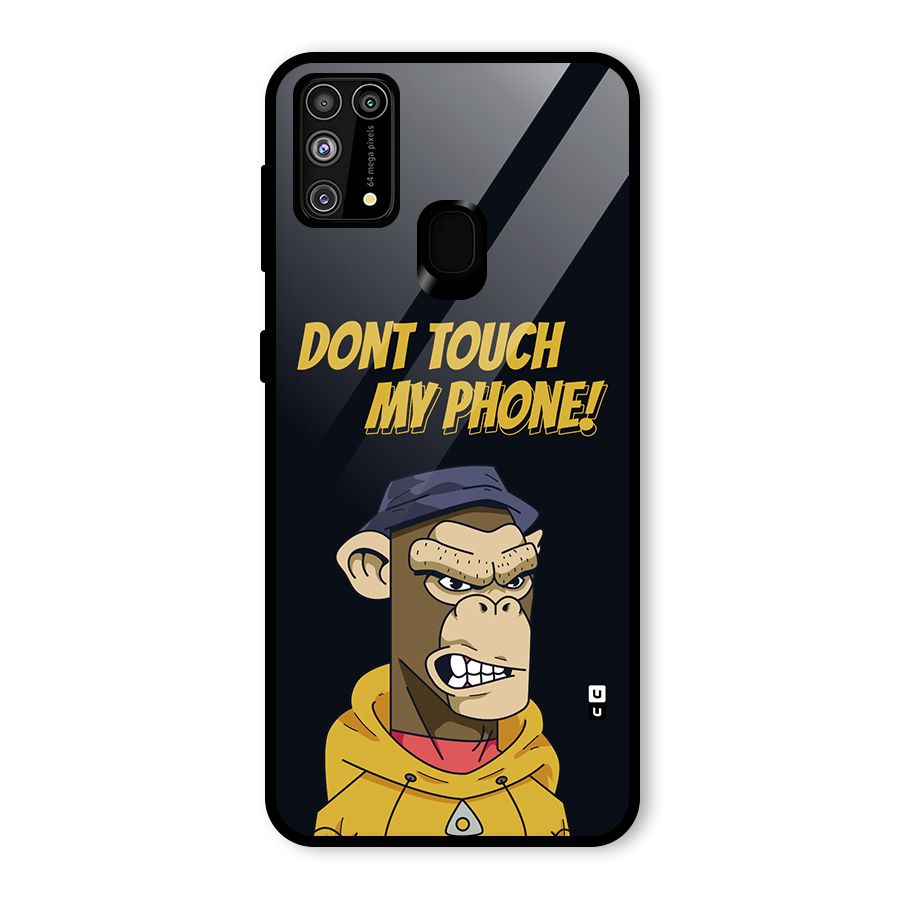 Dont Touch My Phone Glass Back Case for Galaxy M31