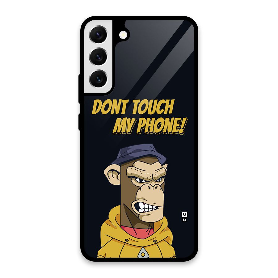 Dont Touch My Phone Glass Back Case for Galaxy S22 Plus 5G
