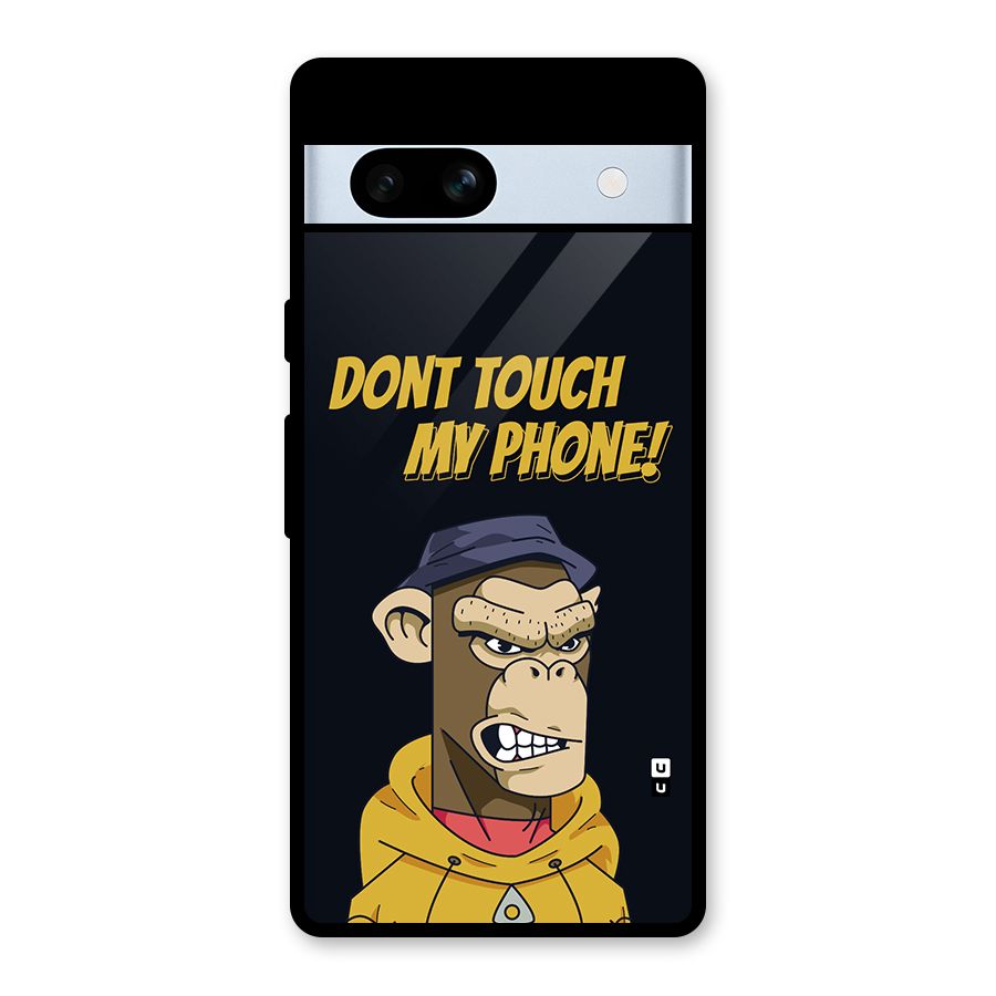 Dont Touch My Phone Glass Back Case for Google Pixel 7a
