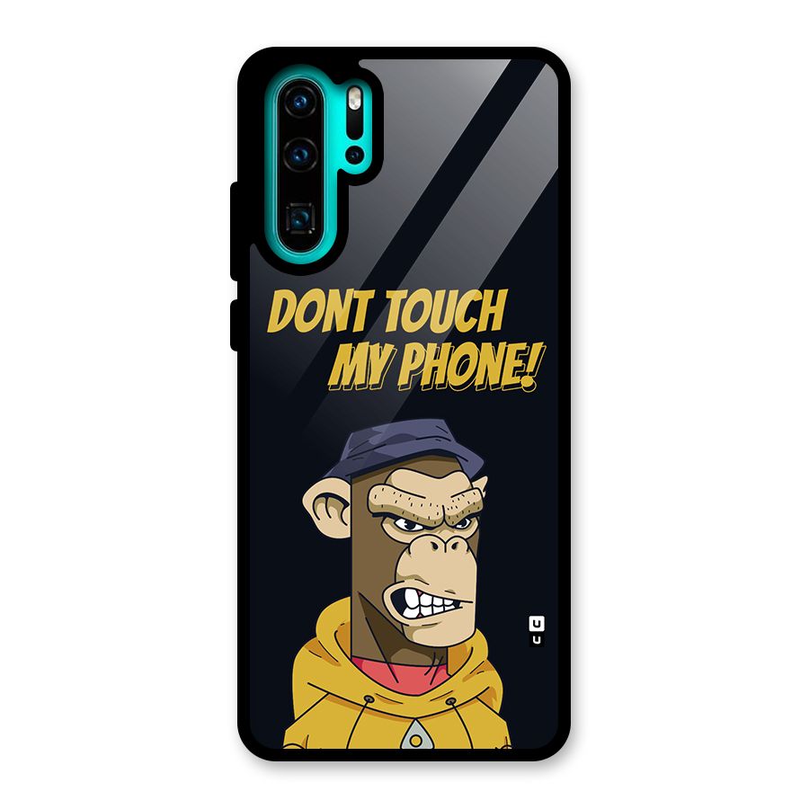 Dont Touch My Phone Glass Back Case for Huawei P30 Pro