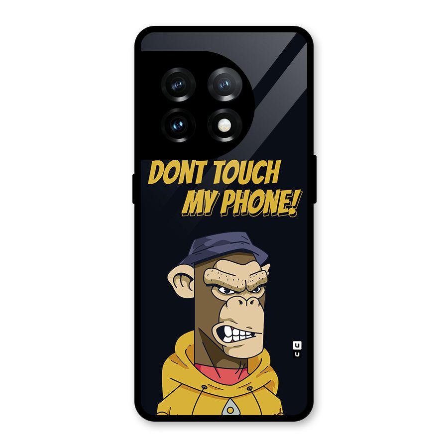Dont Touch My Phone Glass Back Case for OnePlus 11