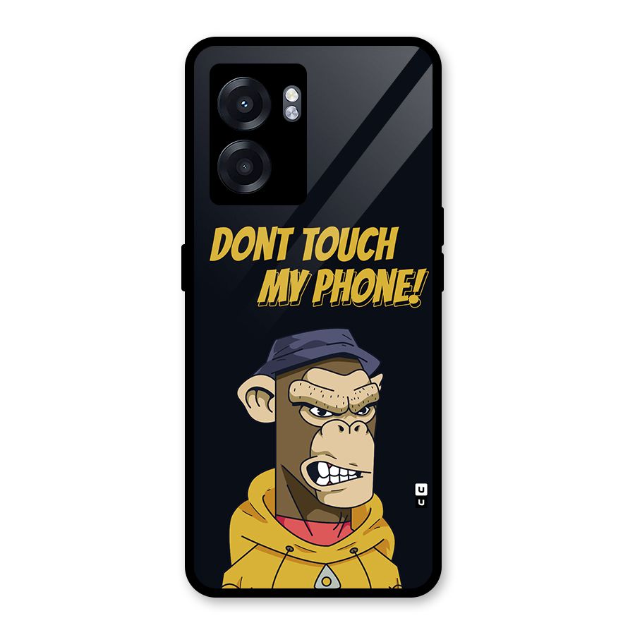 Dont Touch My Phone Glass Back Case for Oppo K10 (5G)