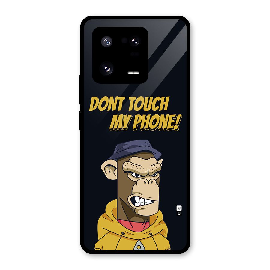 Dont Touch My Phone Glass Back Case for Xiaomi 13 Pro