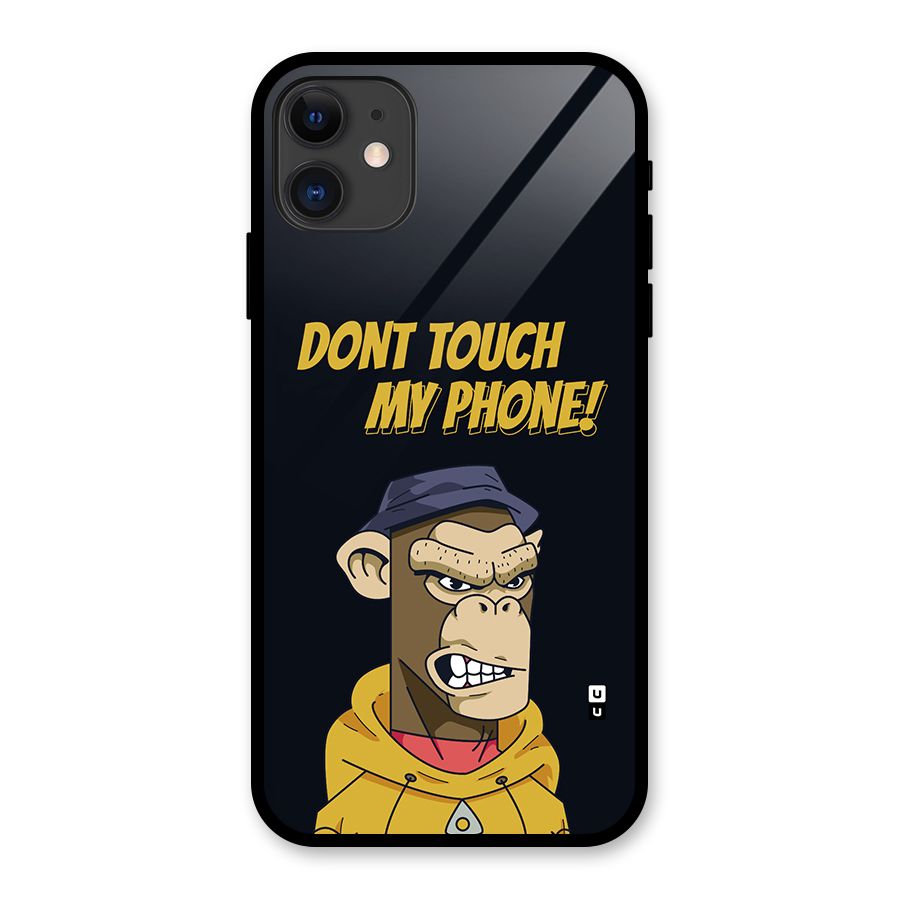 Dont Touch My Phone Glass Back Case for iPhone 11