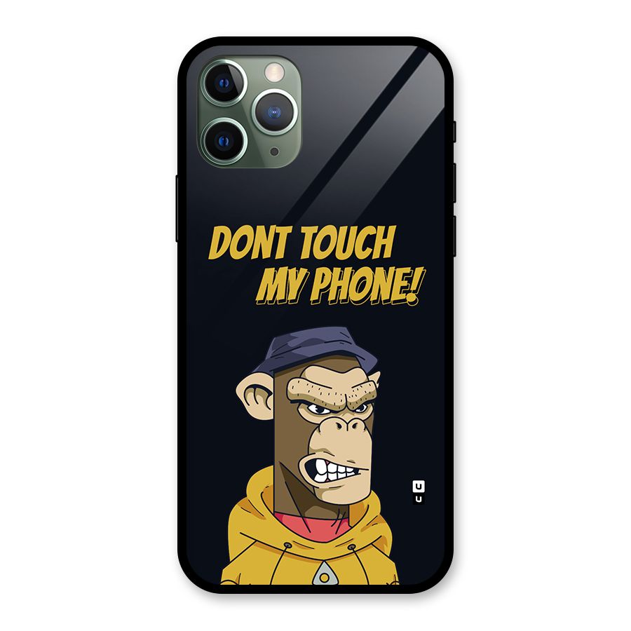 Dont Touch My Phone Glass Back Case for iPhone 11 Pro