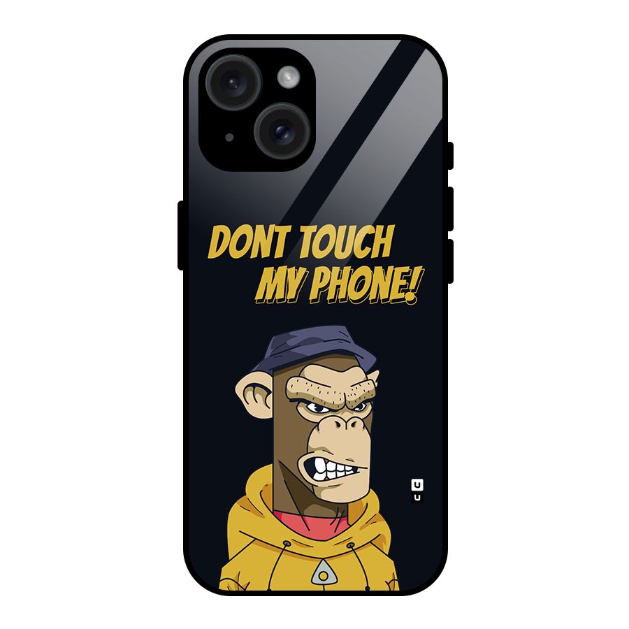 Dont Touch My Phone Glass Back Case for iPhone 15
