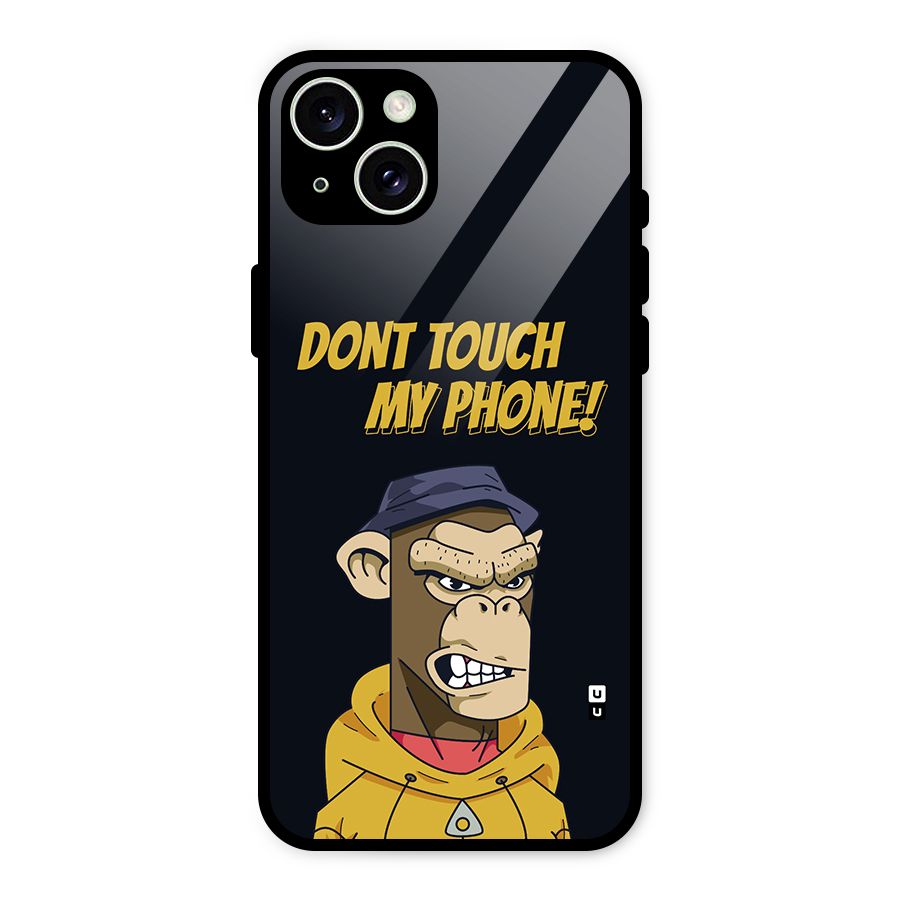 Dont Touch My Phone Glass Back Case for iPhone 15 Plus