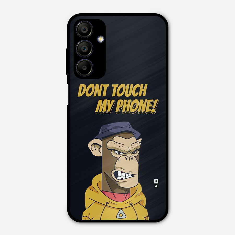 Dont Touch My Phone Metal Back Case for Galaxy A15 5G