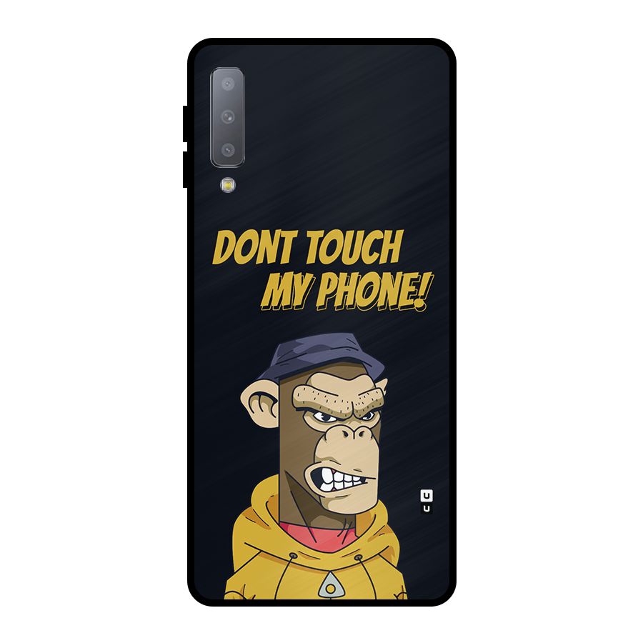 Dont Touch My Phone Metal Back Case for Galaxy A7 (2018)