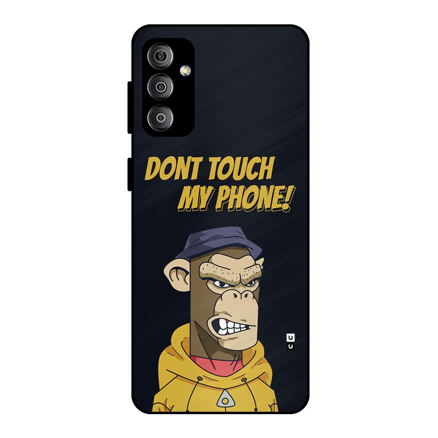Dont Touch My Phone Metal Back Case for Galaxy F23