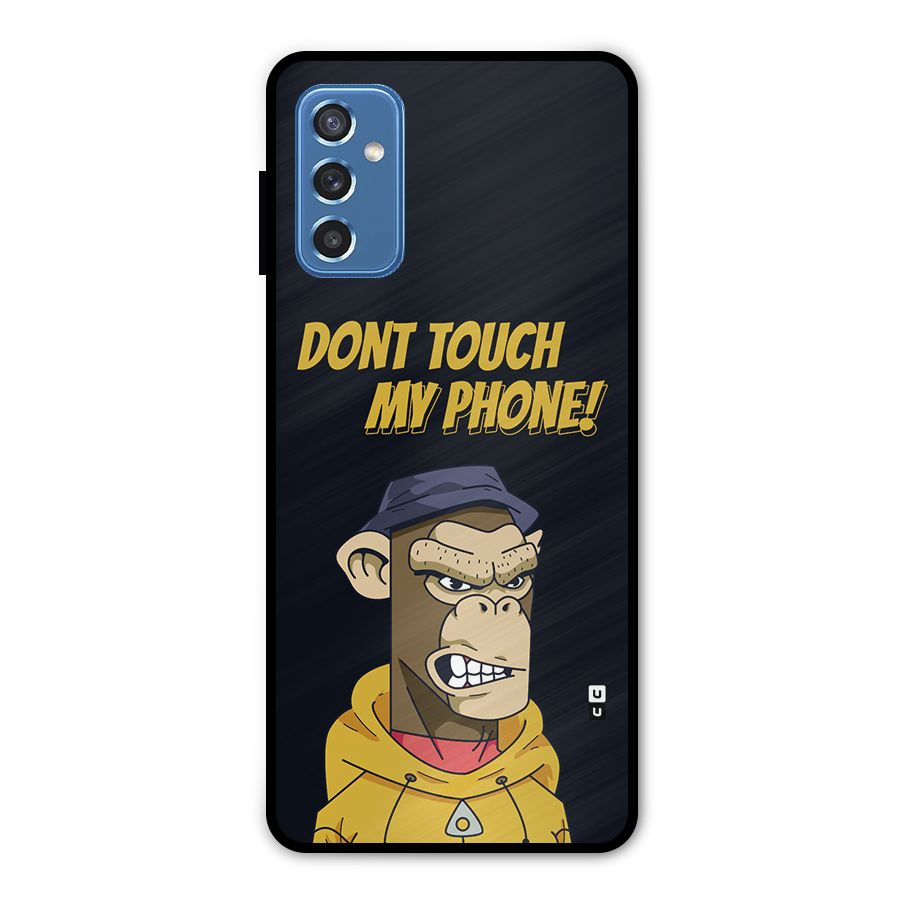 Dont Touch My Phone Metal Back Case for Galaxy M52 5G