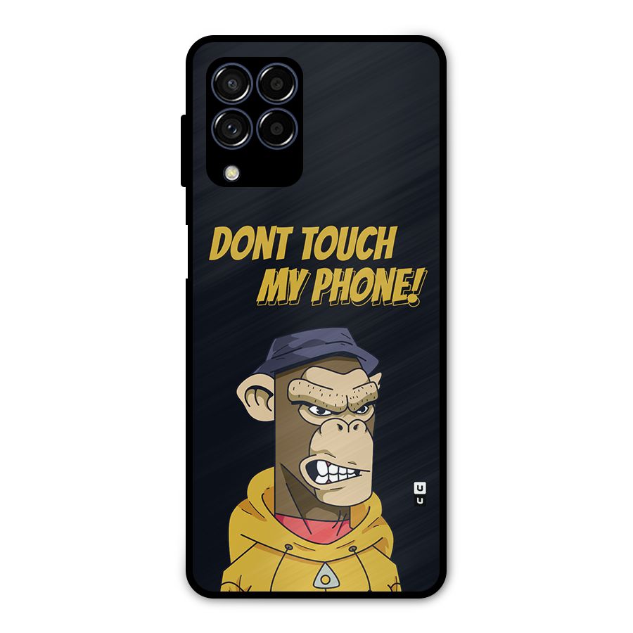 Dont Touch My Phone Metal Back Case for Galaxy M53 5G