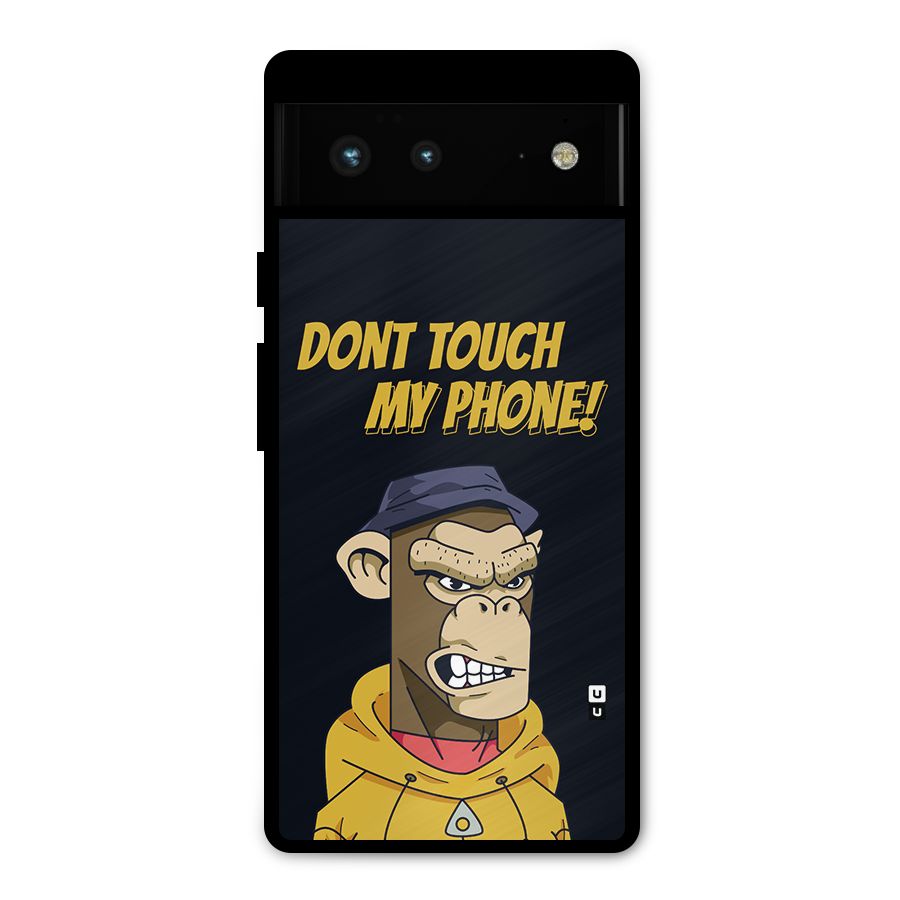 Dont Touch My Phone Metal Back Case for Google Pixel 6