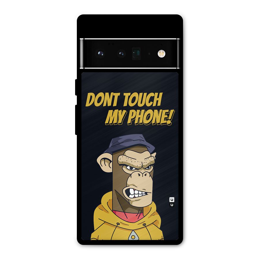 Dont Touch My Phone Metal Back Case for Google Pixel 6 Pro