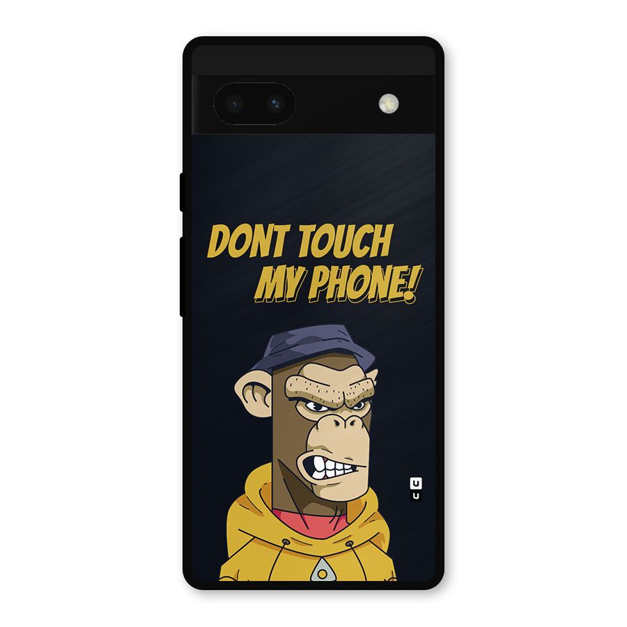 Dont Touch My Phone Metal Back Case for Google Pixel 6a