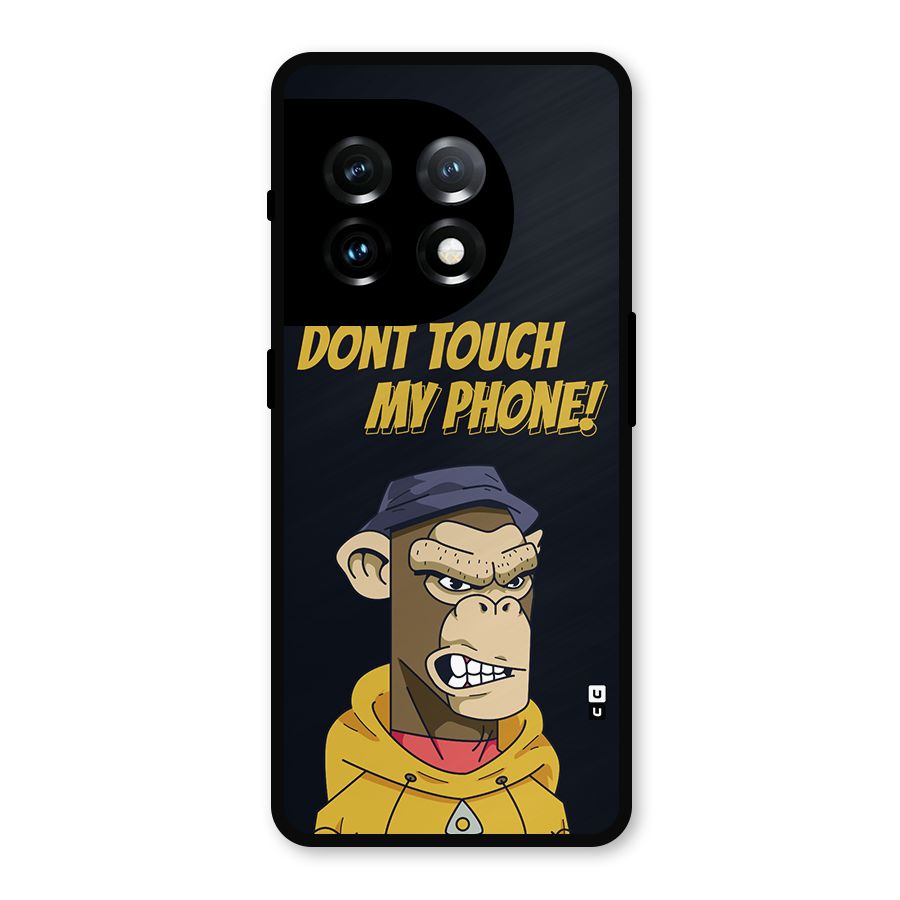 Dont Touch My Phone Metal Back Case for OnePlus 11