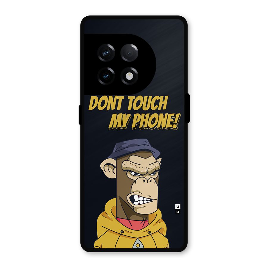 Dont Touch My Phone Metal Back Case for OnePlus 11R