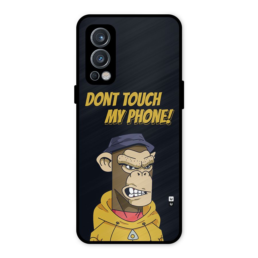 Dont Touch My Phone Metal Back Case for OnePlus Nord 2 5G