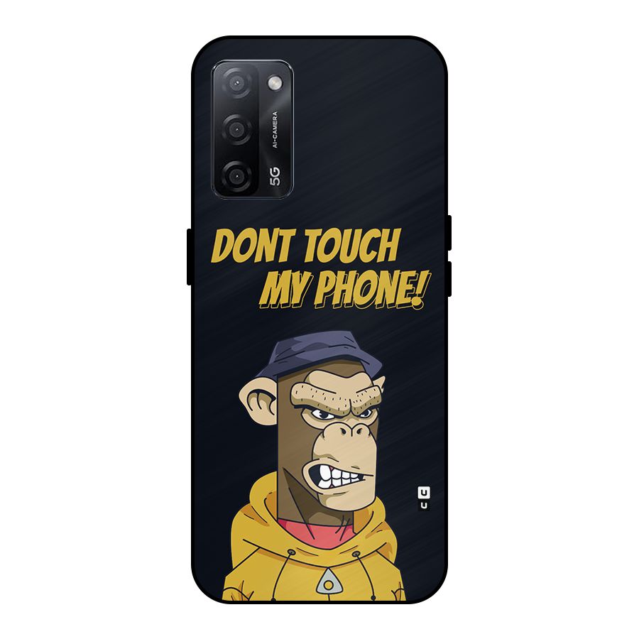 Dont Touch My Phone Metal Back Case for Oppo A53s 5G