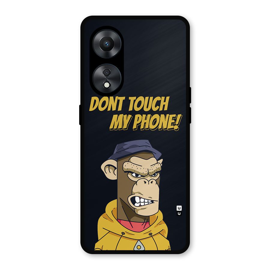 Dont Touch My Phone Metal Back Case for Oppo A78