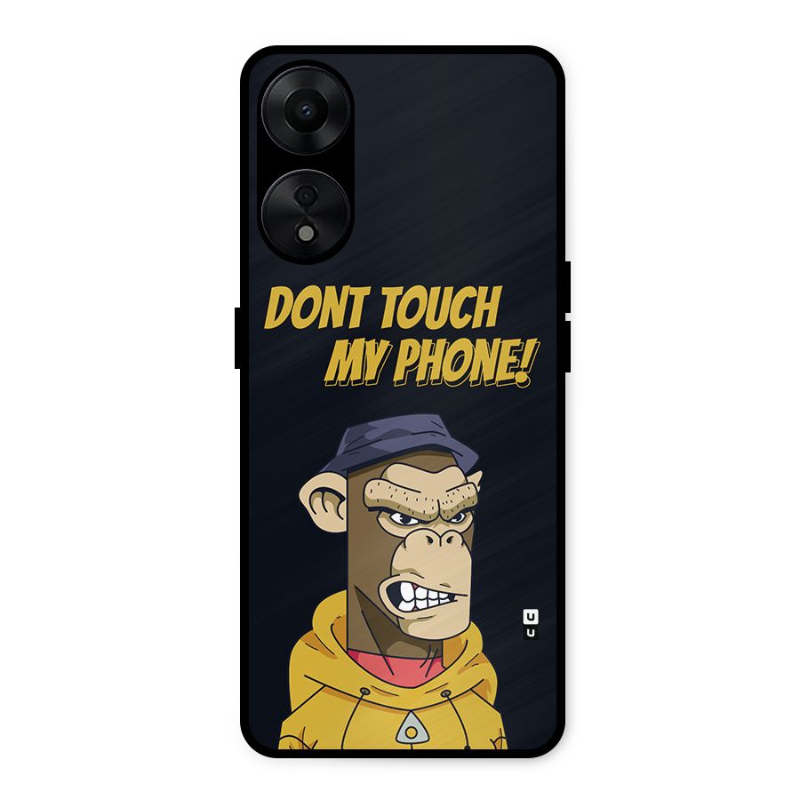 Dont Touch My Phone Metal Back Case for Oppo A78 5G