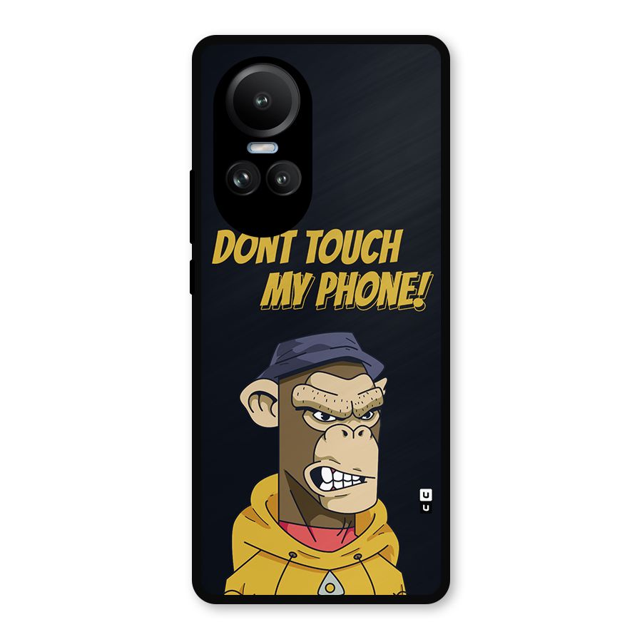 Dont Touch My Phone Metal Back Case for Oppo Reno10 Pro