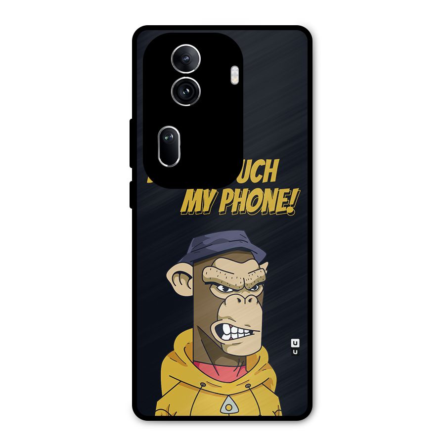 Dont Touch My Phone Metal Back Case for Oppo Reno11 Pro 5G
