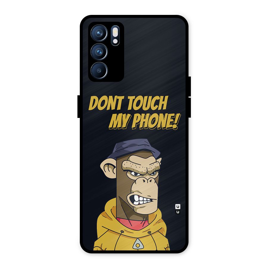 Dont Touch My Phone Metal Back Case for Oppo Reno6 5G