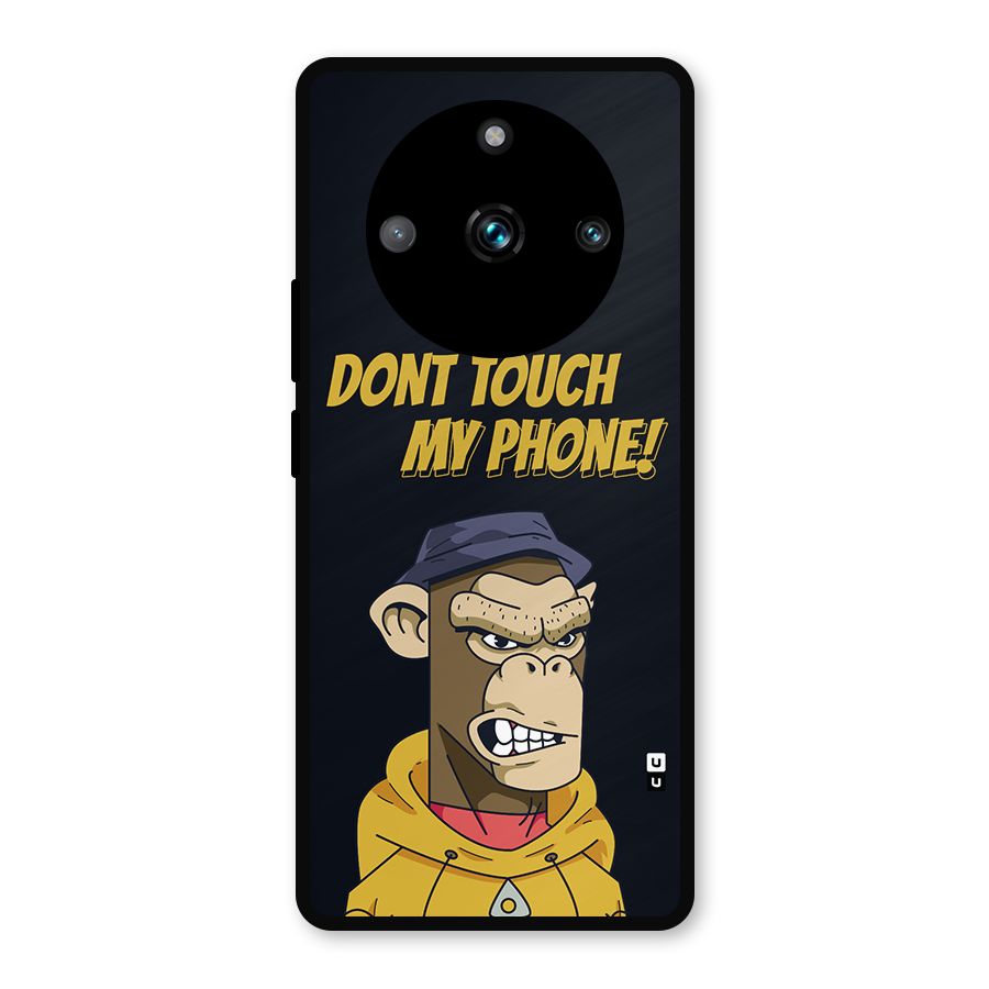 Dont Touch My Phone Metal Back Case for Realme 11 Pro