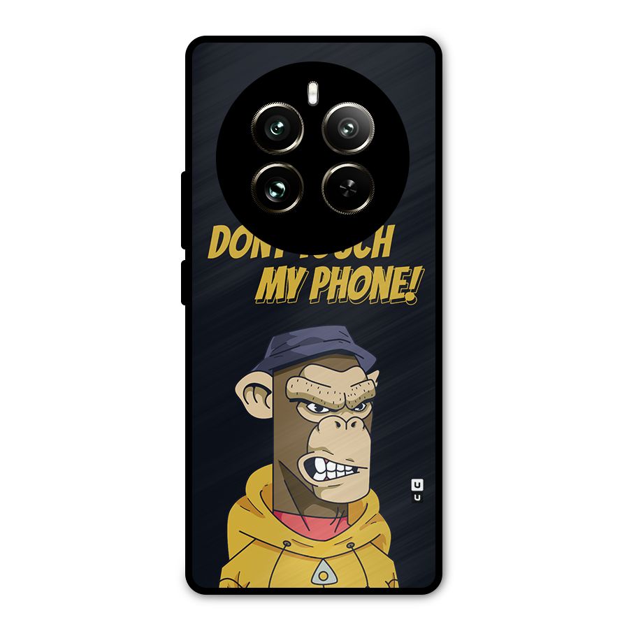 Dont Touch My Phone Metal Back Case for Realme 12 Pro
