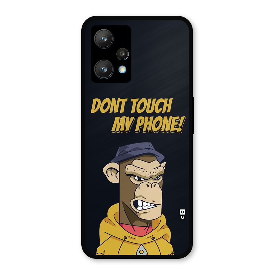 Dont Touch My Phone Metal Back Case for Realme 9 Pro Plus 5G