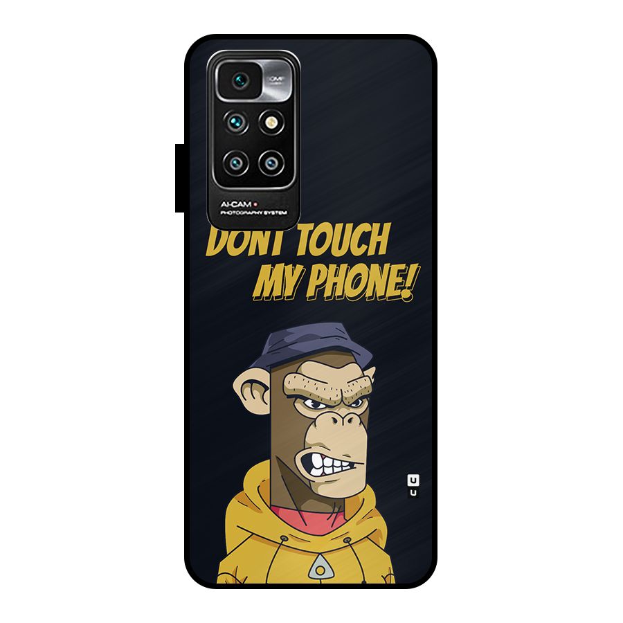 Dont Touch My Phone Metal Back Case for Redmi 10 Prime