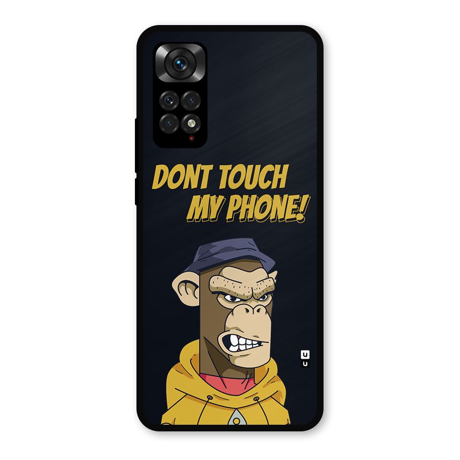 Dont Touch My Phone Metal Back Case for Redmi Note 11s