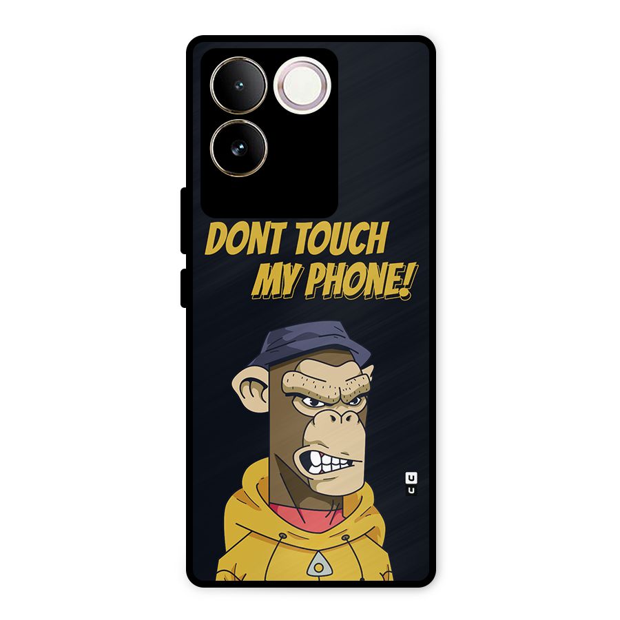 Dont Touch My Phone Metal Back Case for Vivo T2 Pro