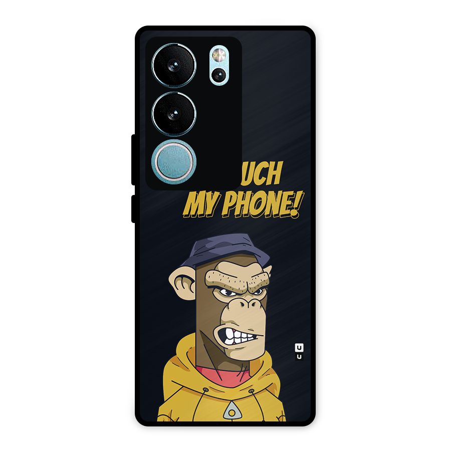 Dont Touch My Phone Metal Back Case for Vivo V29 Pro