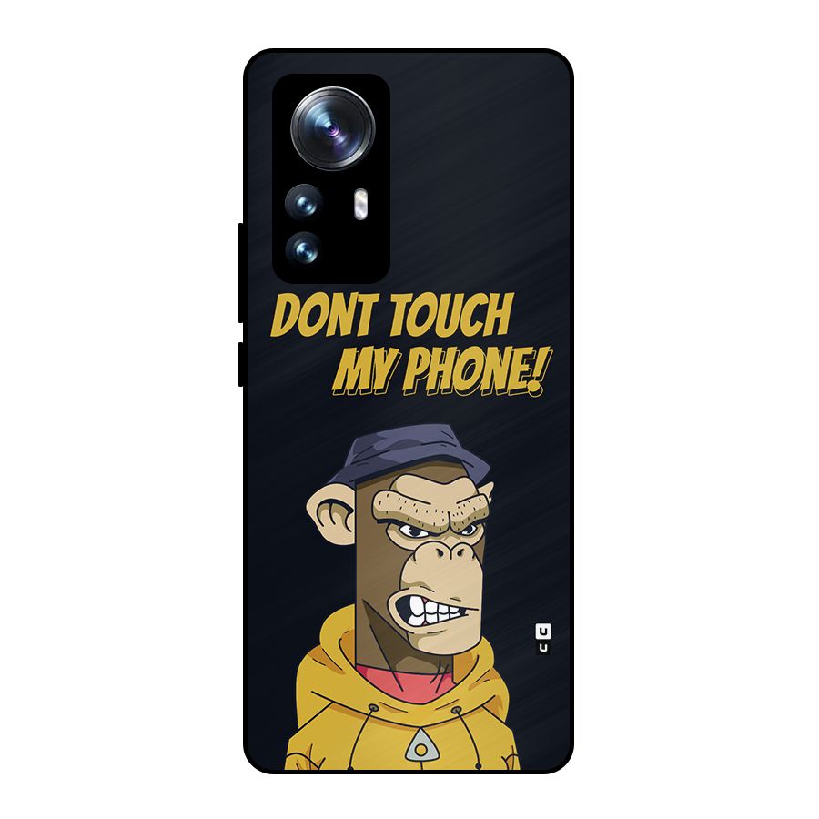 Dont Touch My Phone Metal Back Case for Xiaomi 12 Pro
