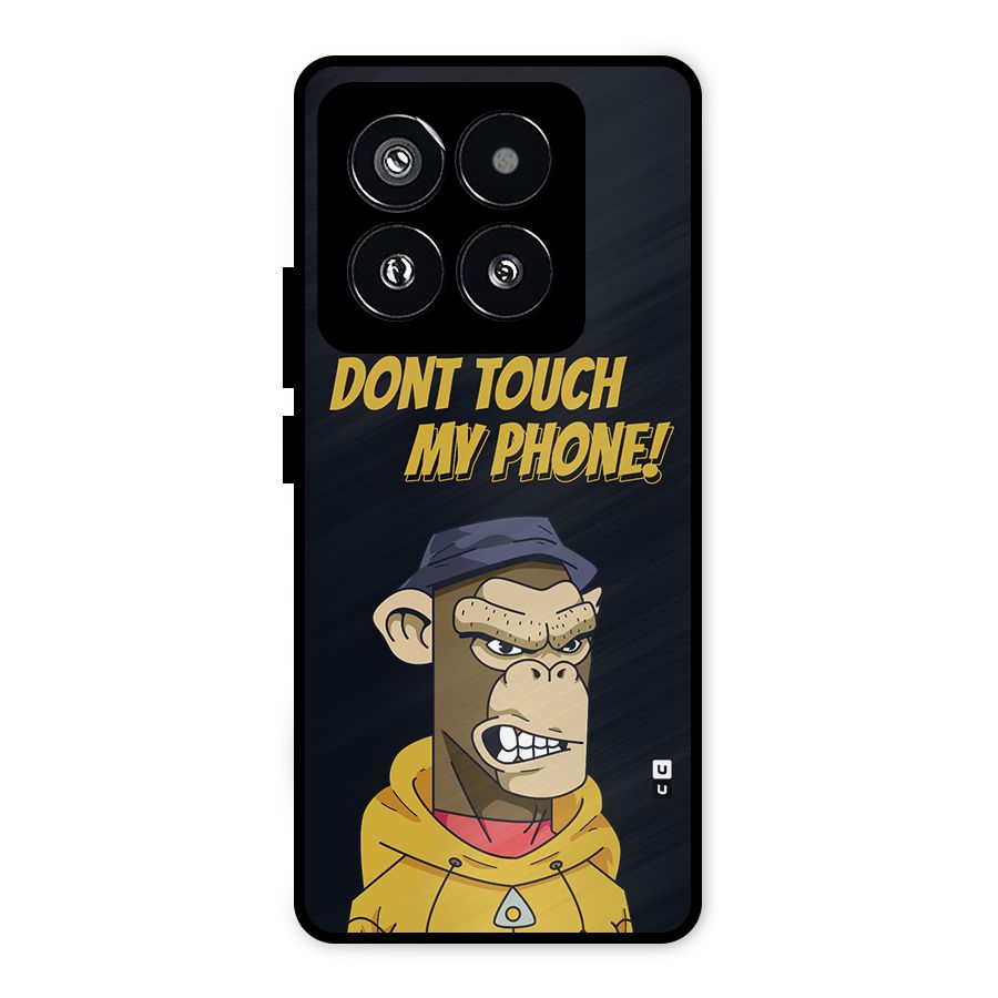 Dont Touch My Phone Metal Back Case for Xiaomi 14 Pro