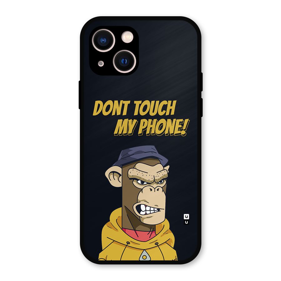 Dont Touch My Phone Metal Back Case for iPhone 13