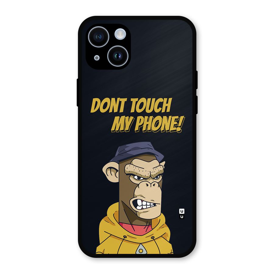 Dont Touch My Phone Metal Back Case for iPhone 14