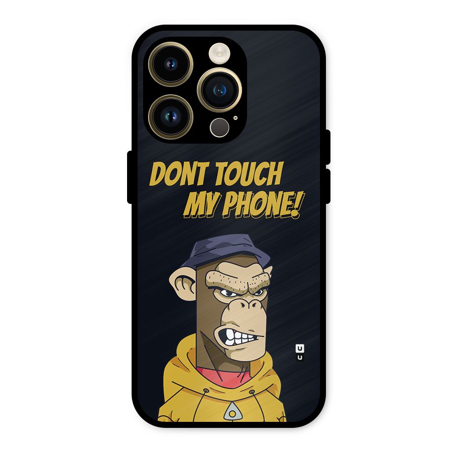 Dont Touch My Phone Metal Back Case for iPhone 14 Pro