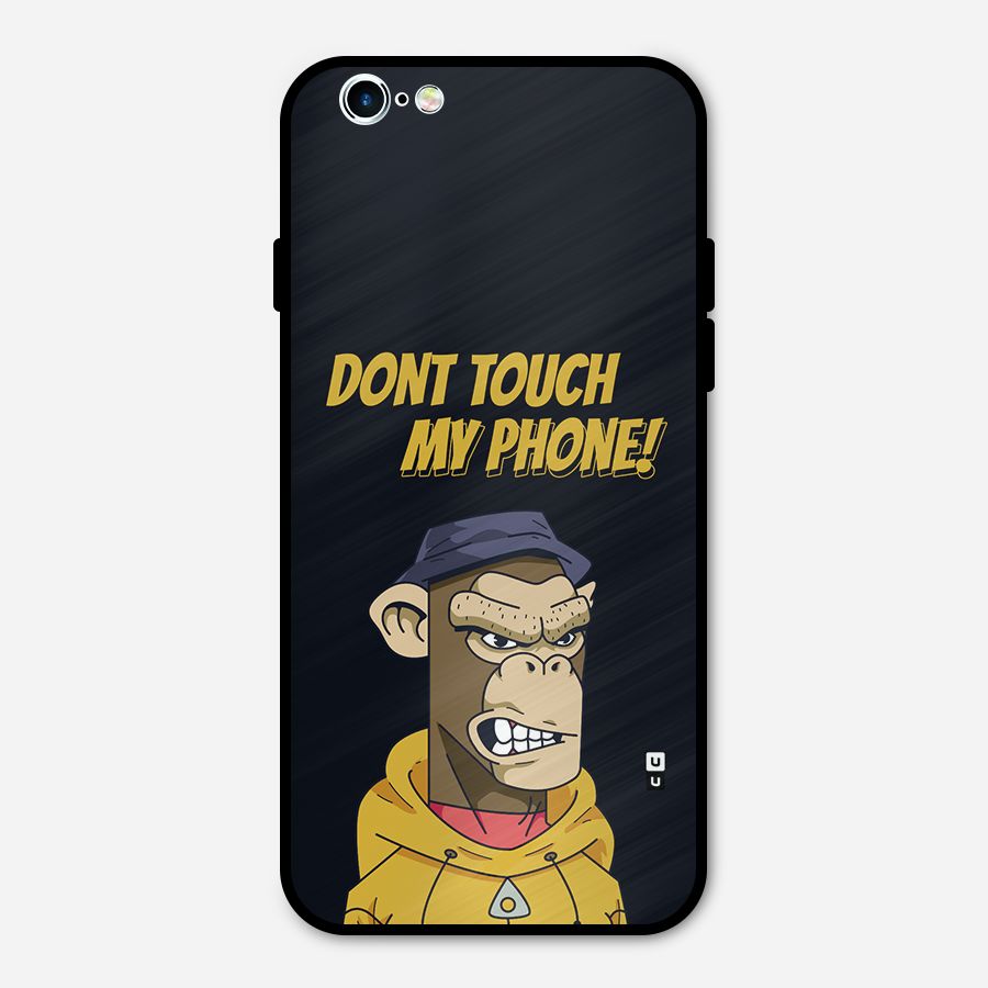 Dont Touch My Phone Metal Back Case for iPhone 6 6s
