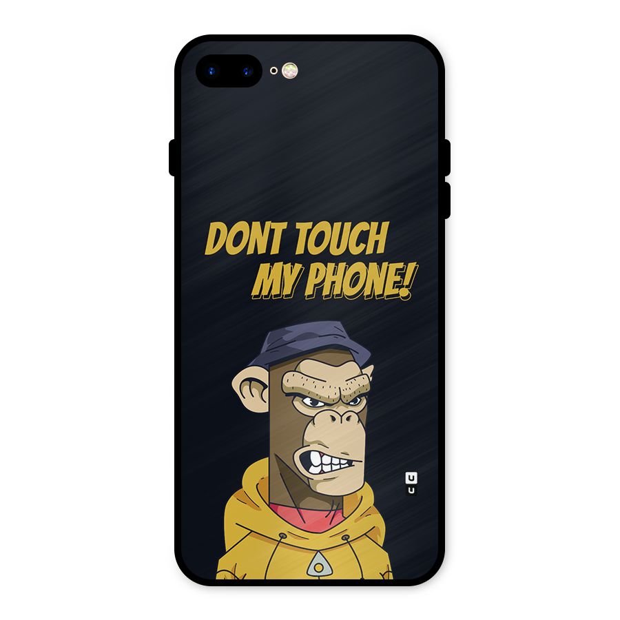Dont Touch My Phone Metal Back Case for iPhone 7 Plus