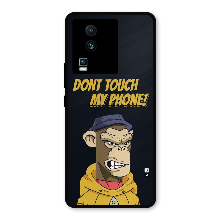 Dont Touch My Phone Metal Back Case for iQOO Neo 7
