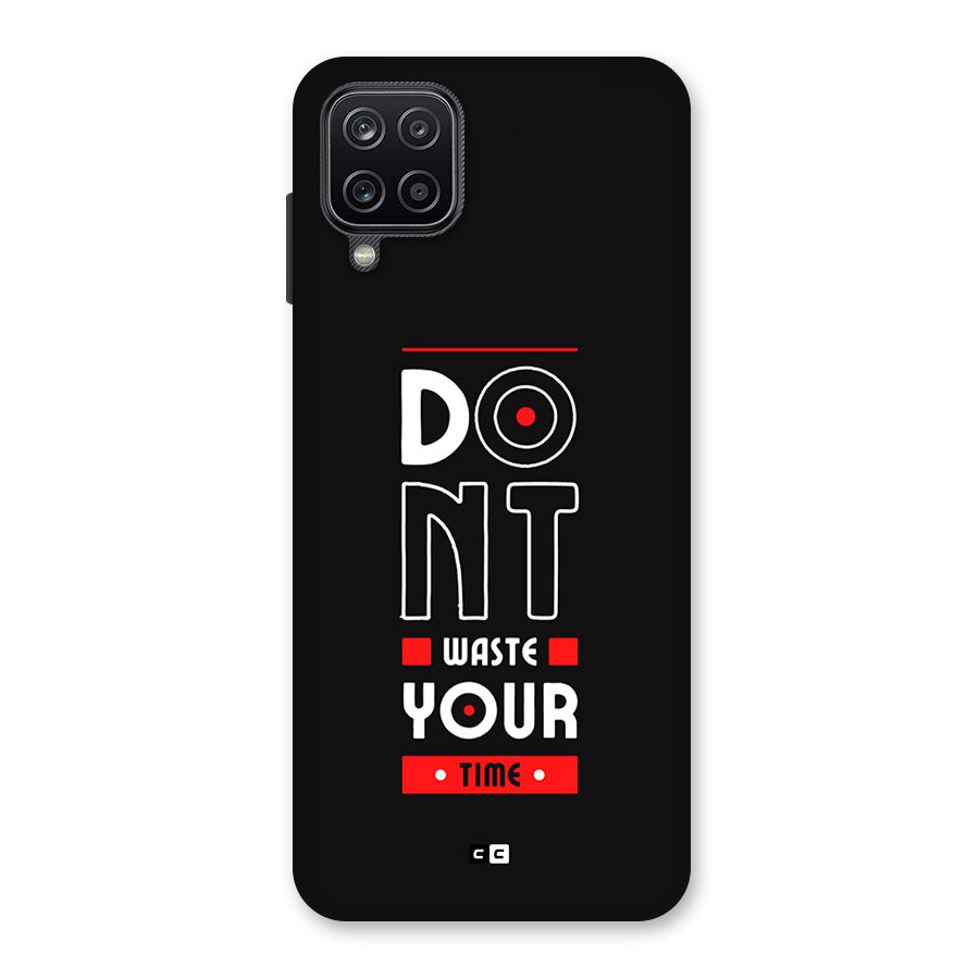Dont Waste Time Back Case for Galaxy A12