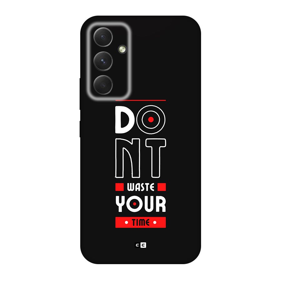 Dont Waste Time Back Case for Galaxy A54