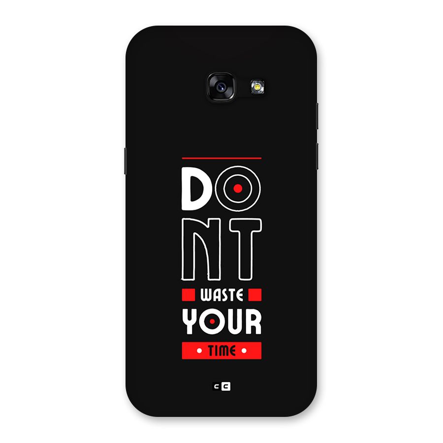Dont Waste Time Back Case for Galaxy A5 2017
