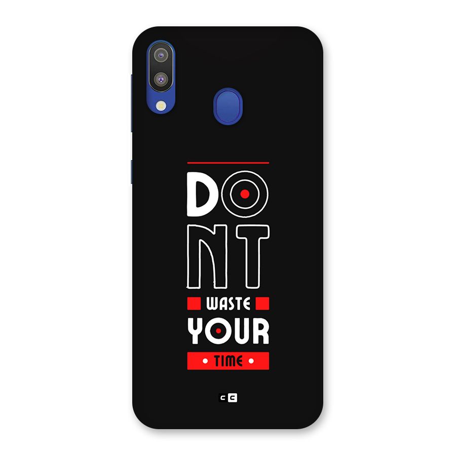 Dont Waste Time Back Case for Galaxy M20